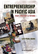 Entrepreneurship in Pacific Asia: Past - Leo-Paul Dana