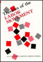 Theories Of The Labor Movement - Simeon Larson, Bruce Nissen