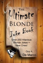 The Ultimate Blonde Joke Book (Ultimate Joke Series) - Guy Anthony De Marco