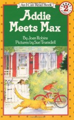 Addie Meets Max - Joan Robins, Sue Truesdell