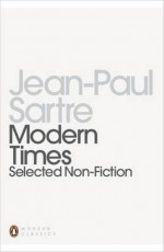 Modern Times: Selected Non-Fiction - Jean-Paul Sartre, Robin Buss, Geoffrey Wall