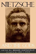 Nietzsche and the Gods - Weaver Santaniello, John J. Stuhr