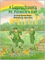 A Leprechaun's St Patrick Day - Sarah Kirwan Blazek, James Rice