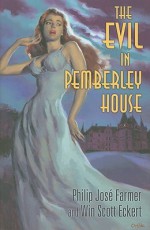 The Evil in Pemberley House - Philip José Farmer, Win Scott Eckert