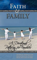 Faith and Family: A Devotional Pathway for Families - Kevin Spencer, Mccausey Scott, Freeman Phyllis