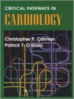 Critical Pathways in Cardiology - Christopher P. Cannon, Patrick T. O'Gara