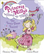 Princess Milly and the Fancy Dress Festival (Princess Millys Mixed Up Magic) - Lauren Beard