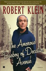 The Amorous Busboy of Decatur Avenue: A Child of the Fifties Looks Back - Robert Klein