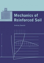 Mechanics of Reinforced Soil - Andrzej Sawicki