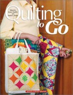 Quilting to Go - Jeanne Stauffer, Sandra L. Hatch