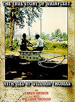 The True Story of Wainfleet With Lies by William Thomas - William J. Thomas, Karen Arthur