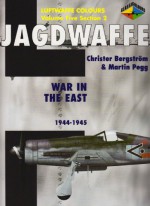 Jagdwaffe 5/2: War in the East: 1944-1945 - Christer Bergstrom