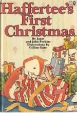 Haffertee's First Christmas - Janet Perkins, John Perkins, Gillian Gaze