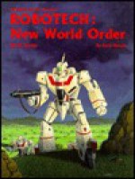 New World Order (Robotech Sourcebook #7) - Kevin Hassall, Alex Marciniszyn, Kevin Siembieda, James Osten, Kevin Kirsten, Kevin Long, Wayne Breaux, Alex Martin