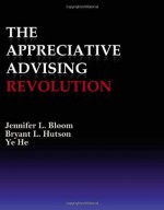 The Appreciative Advising Revolution - Jennifer L. Bloom, Bryant L. Hutson, Ye He