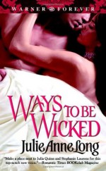 Ways to Be Wicked - Julie Anne Long