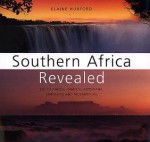 Southern Africa Revealed: South Africa, Namibia, Botswana, Zimbabwe, and Mozambique - Elaine Hurford