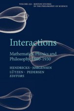 Interactions: Mathematics, Physics and Philosophy, 1860-1930 - Vincent F. Hendricks, Klaus F. Jorgensen, Jesper Lutzen