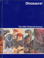 Dinosaurs!: The 1987 Childcraft Annual (Childcraft - The How and Why Library) - Childcraft International