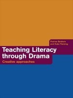 Teaching Literacy through Drama: Creative Approaches - Kate Fleming