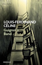 Guignol's Band (Spanish Edition) - Louis-Ferdinand Céline