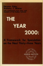 The Year 2000: A Framework For Speculation On The Next Thirty Three Years - Herman Kahn