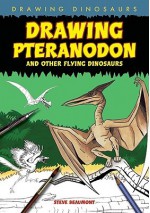 Drawing Pteranodon and Other Flying Dinosaurs - Steve Beaumont