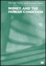 Money And The Human Condition - Mike Neary, Graham Taylor