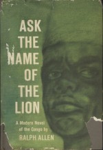 Ask The Name Of The Lion - Ralph Allen