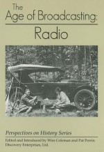 The Age of Broadcasting: Radio - Wim Coleman, Pat Perrin