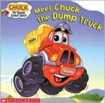 Chuck: Meet Chuck the Dump Truck - Joe Borer