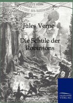 Die Schule der Robinsons - Jules Verne, Wolfgang Würfel