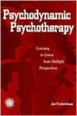 Psychodynamic Psychotherapy: Learning to Listen from Multiple Perspectives - Jon Frederickson