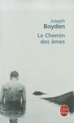 Le Chemin Des Ames - Joseph Boyden, Hugues Leroy