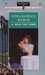 A Man for Mom - Linda Randall Wisdom