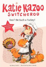 Don't Be Such a Turkey! (Katie Kazoo Switcheroo, Super Special) - Nancy E. Krulik, John & Wendy