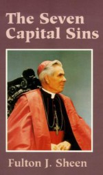 The Seven Capital Sins - Fulton J. Sheen