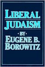 Liberal Judaism - Eugene B. Borowitz