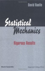 Statistical Mechanics: Rigorous Results - David Ruelle