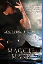 Courting Trouble - Maggie Marr