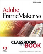 Adobe FrameMaker 6.0 Classroom in a Book - Adobe Creative Team