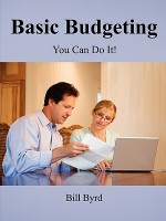 Basic Budgeting: You Can Do It! - Bill Byrd