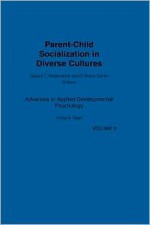 Parent-Child Socialization in Diverse Cultures - Jaipaul L. Roopnarine