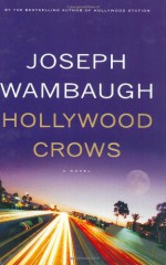 Hollywood Crows - Joseph Wambaugh