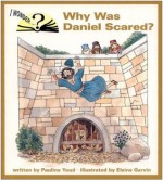 Why Was Daniel Scared? - Pauline Youd