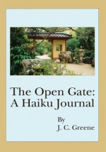 The Open Gate: A Haiku Journal: A Haiku Journal - J Greene