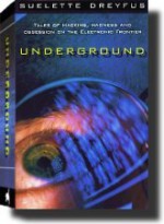 Underground: Tales of Hacking, Madness, and Obsession on the Electronic Frontier - Suelette Dreyfus, Julian Assange