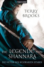 Die Legende von Shannara 01: Die Hüter des Schwarzen Stabes (German Edition) - Terry Brooks, Wolfgang Thon