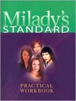 Milady's Standard Practical Workbook: Tobe Used With Milady's Standard Textbook of Cosmetology - Milady Publishing Company