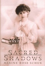 Sacred Shadows - Maxine Rose Schur